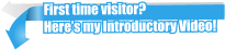 First time visitor?   Here’s my Introductory Video!
